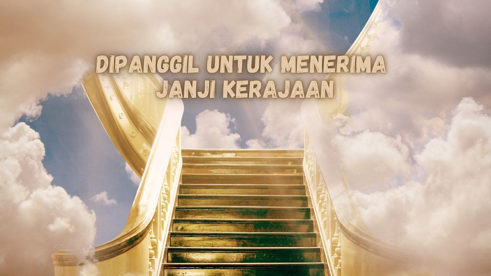 Dipanggil Untuk Menerima Janji Kerajaan